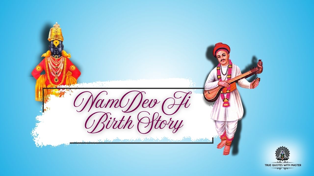 The Miraculous Birth And Early Devotion Of Namdev Ji