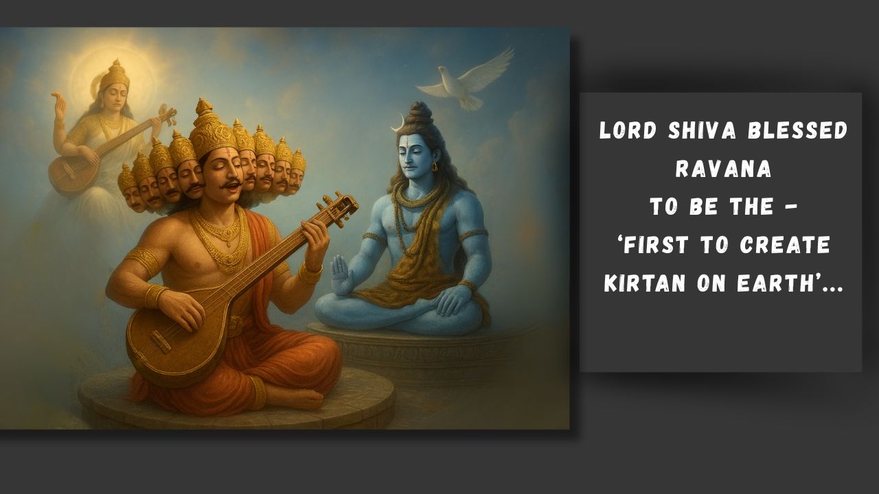 Ravana — First to Create Kirtan on Earth