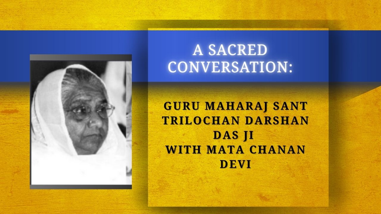 Maa Chanan Devi Conversation With Hazur Maharaj Darshan Das Ji